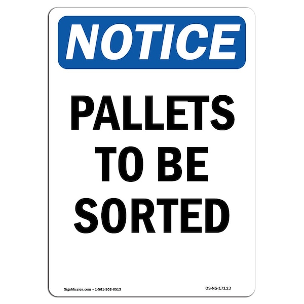 Safety Sign, OSHA Notice, 5" Height, Pallets To Be Sorted Sign, Portrait, 10PK